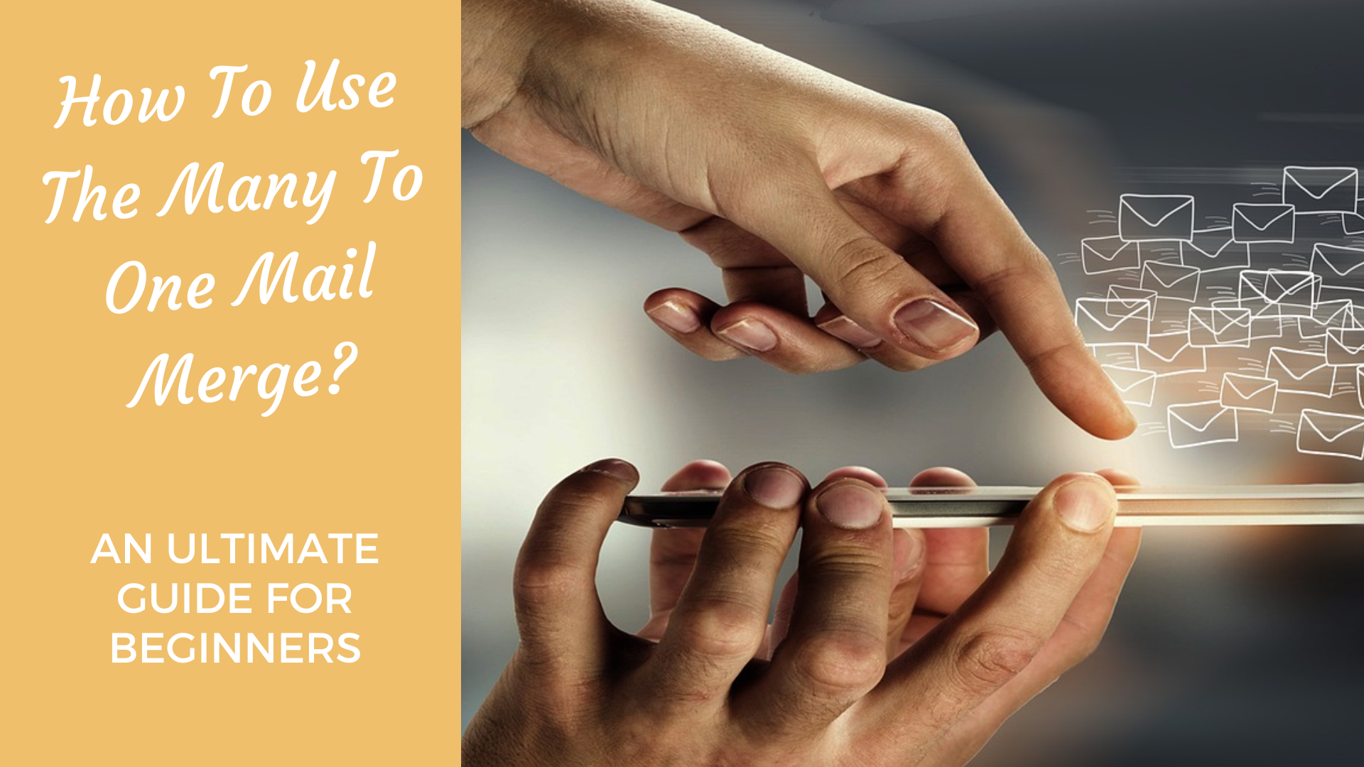 How To Use The Many To One Mail Merge? An Ultimate Guide For Beginners